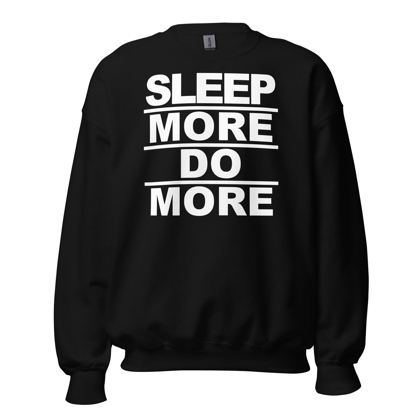SLEEP MORE DOMORE-Text that says SLEEP|MORE|DO|MORE-Slogans-SLEEP-Text-Sweatshirt-Black
