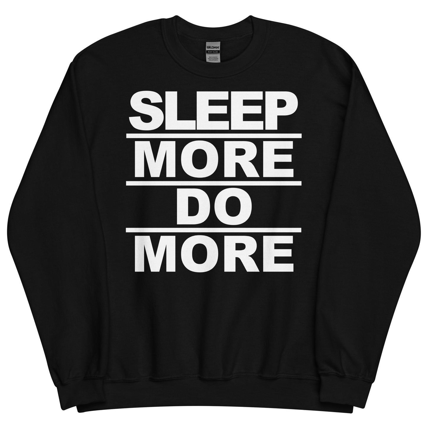 SLEEP MORE DOMORE-Text that says SLEEP|MORE|DO|MORE-Slogans-SLEEP-Text-Sweatshirt-Black