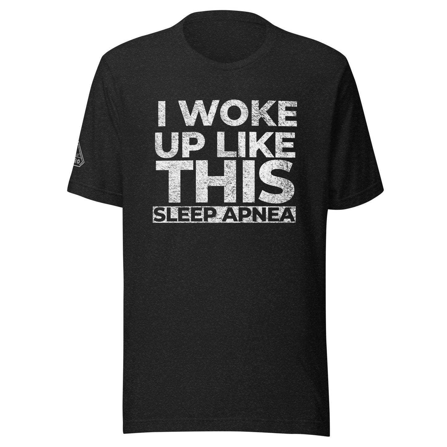 I WOKE UP LIKE THIS SLEEP APNEA, Graphic Tee Shirt, Black