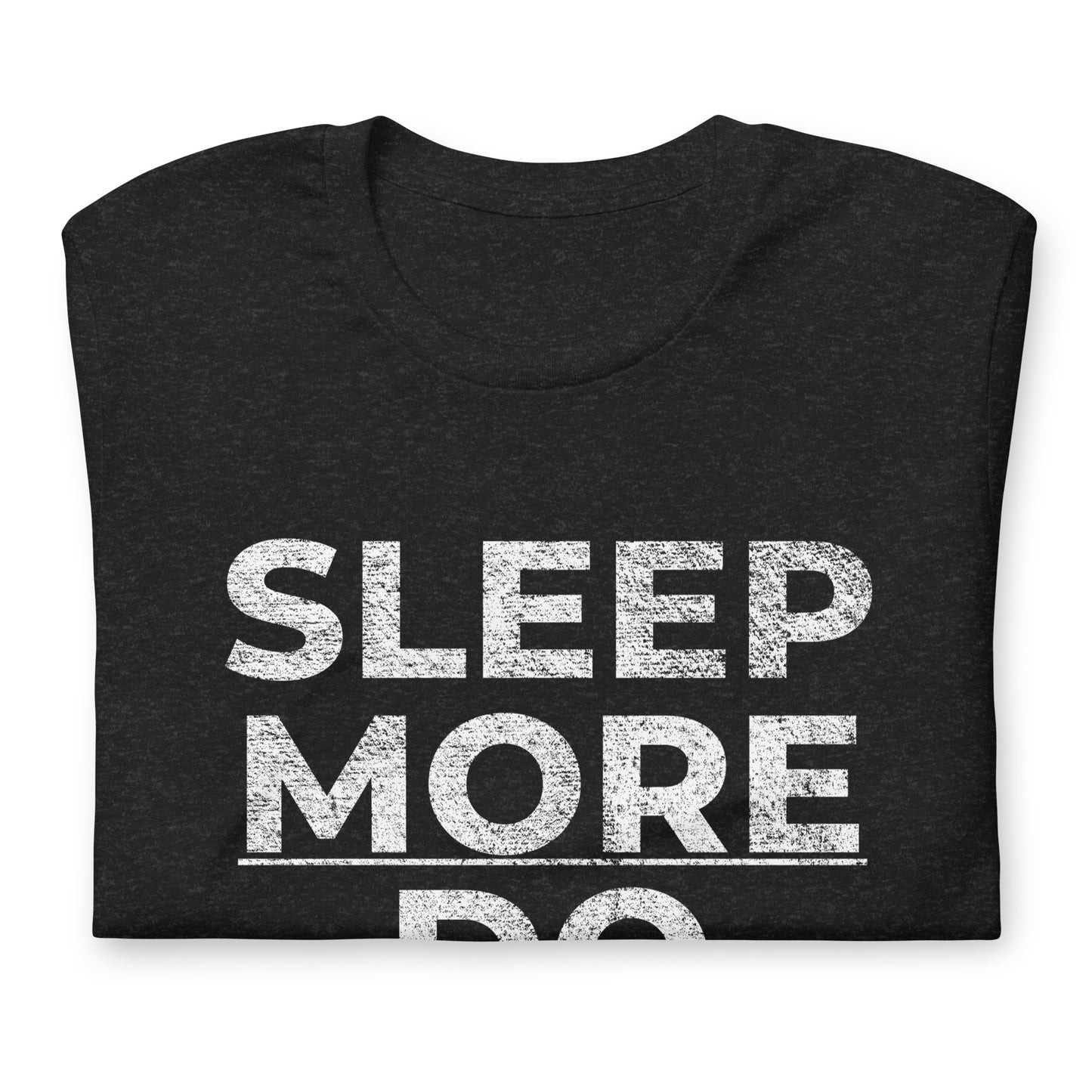 SLEEP|MORE|DO|MORE, Graphic Tee Shirt, Black