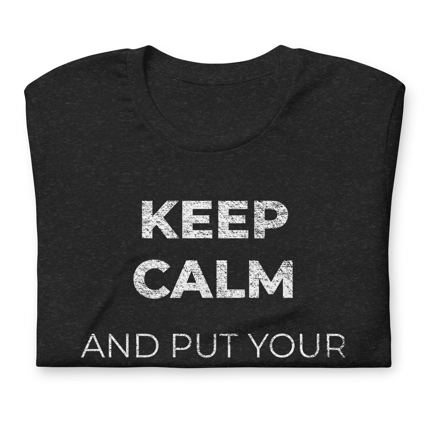 KEEP CALM AND PUT YOUR CPAP ON, Graphic Tee Shirt, Black