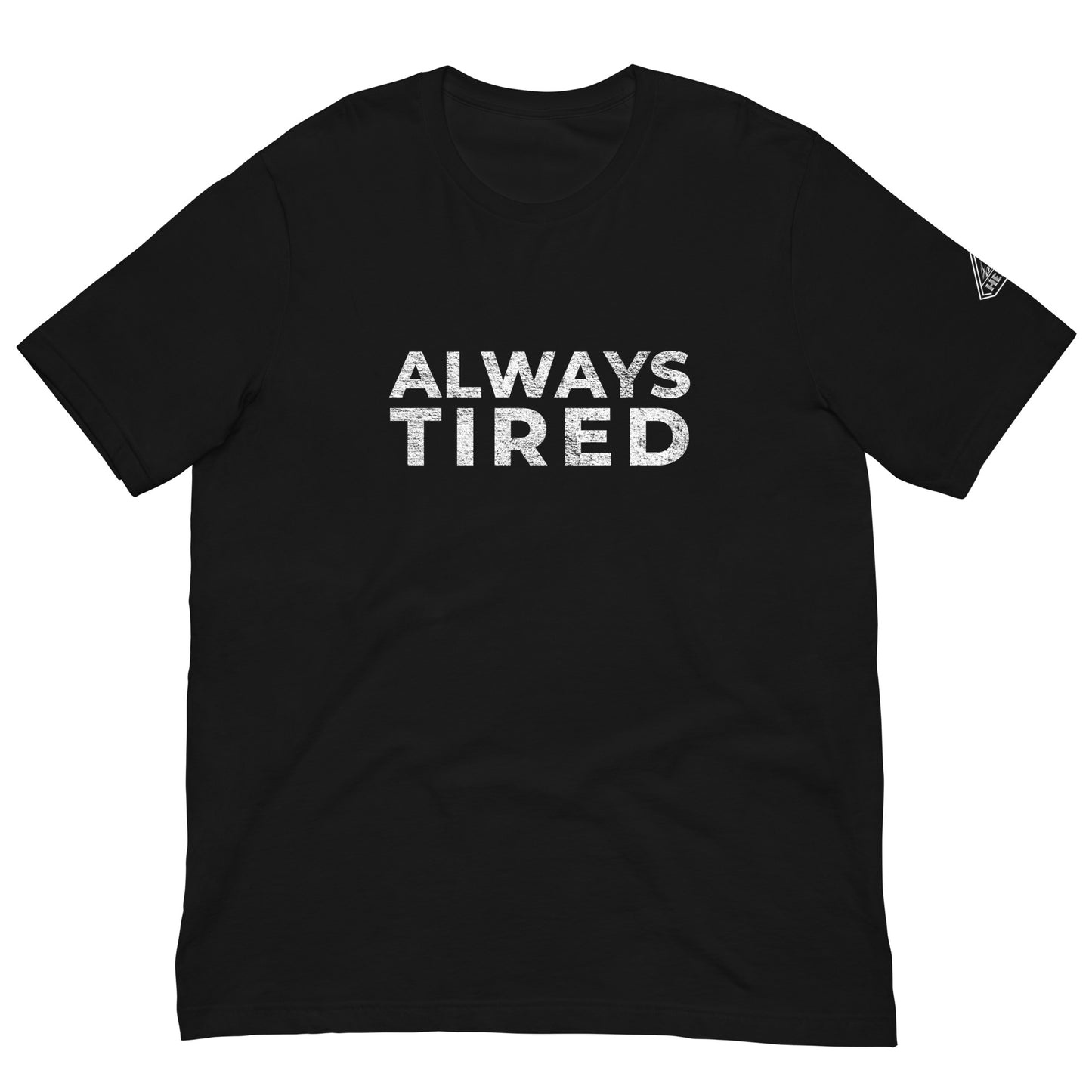 Always Tired, Graphic Tee Shirt, Black