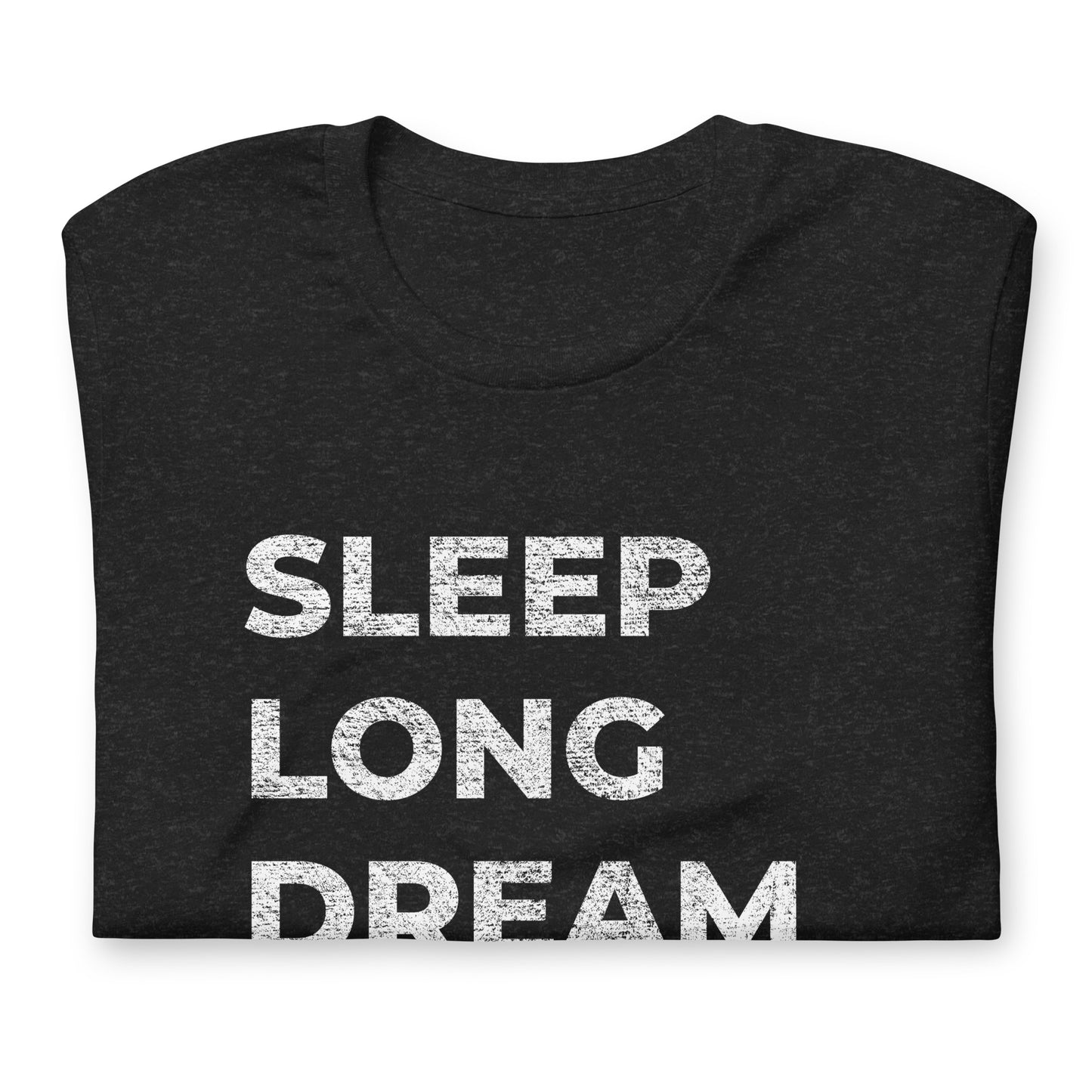 SLEEP LONG DREAM BIG, Graphic Tee Shirt, Black
