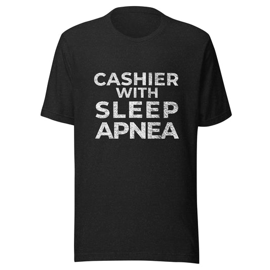 Cashier With Sleep Apnea, Graphic Tee Shirt, Black