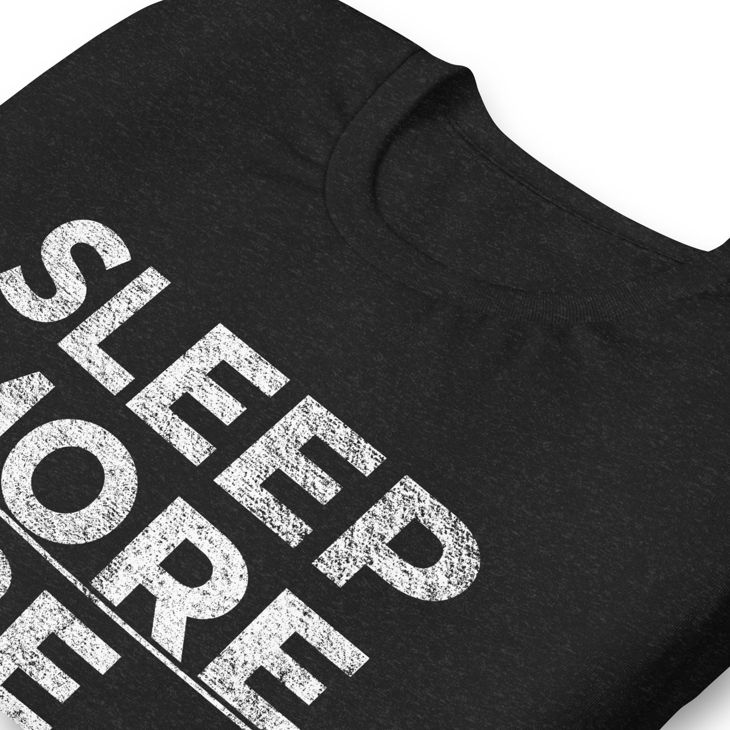 SLEEP|MORE|BE|MORE, Graphic Tee Shirt, Black